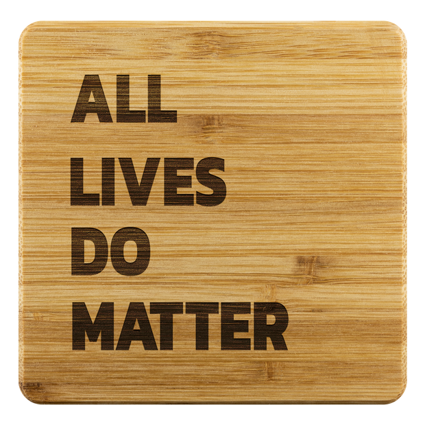 All Lives Do Matter Coaster