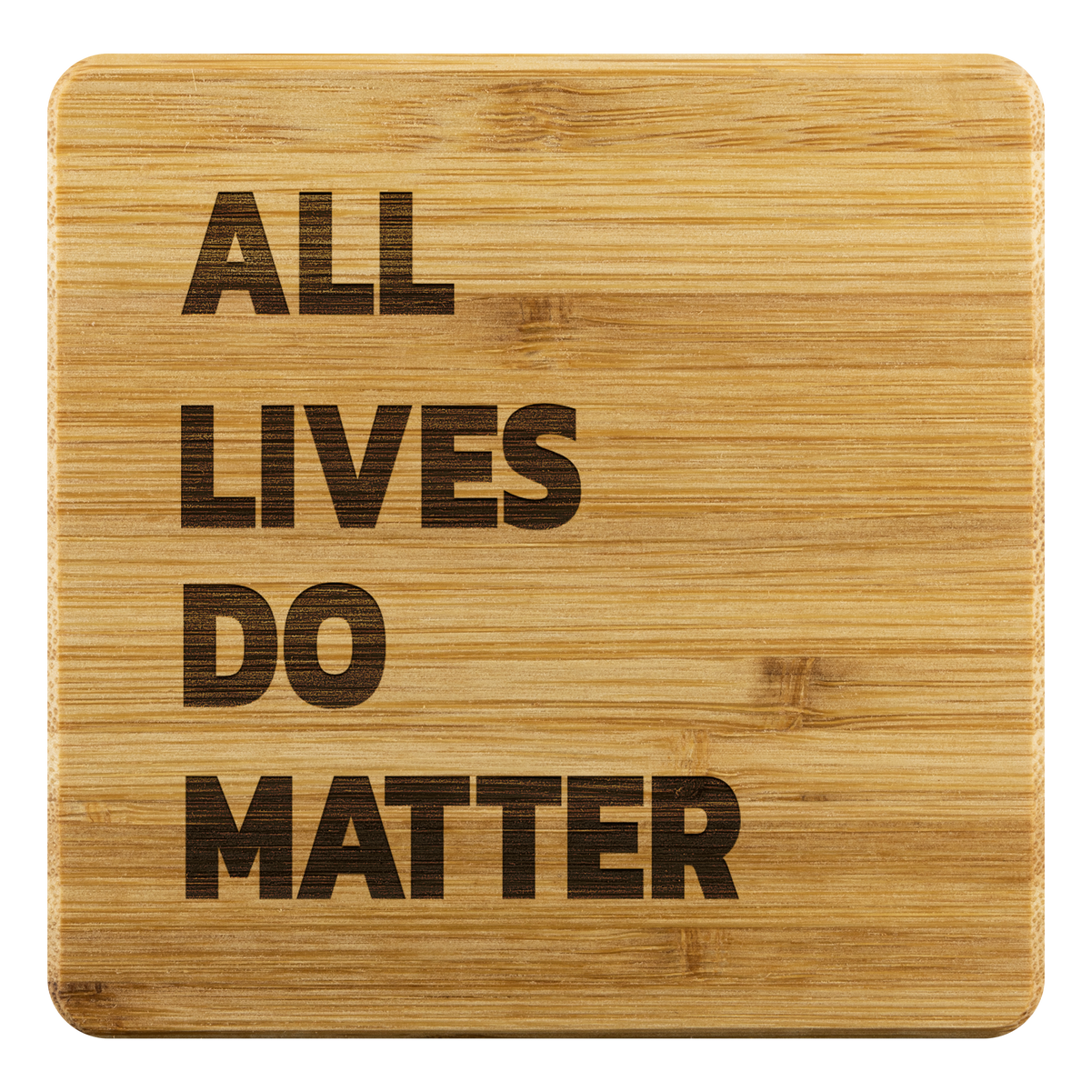 All Lives Do Matter Coaster
