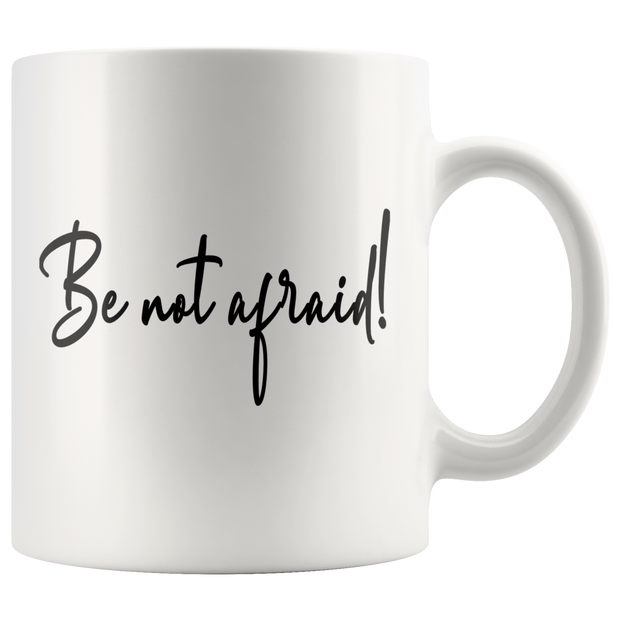 Be Not Afraid