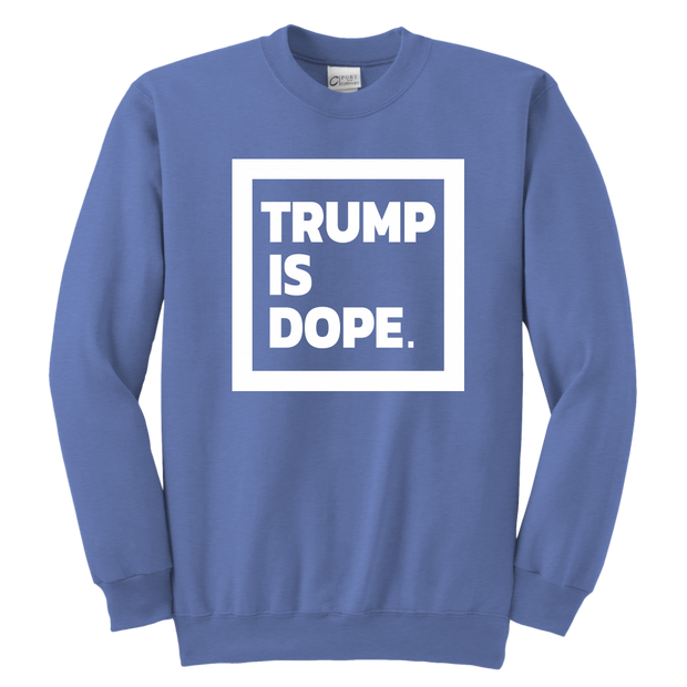 Trump Is Dope.